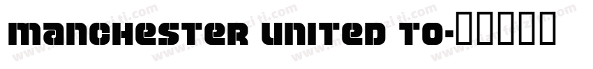 MANCHESTER UNITED TO字体转换